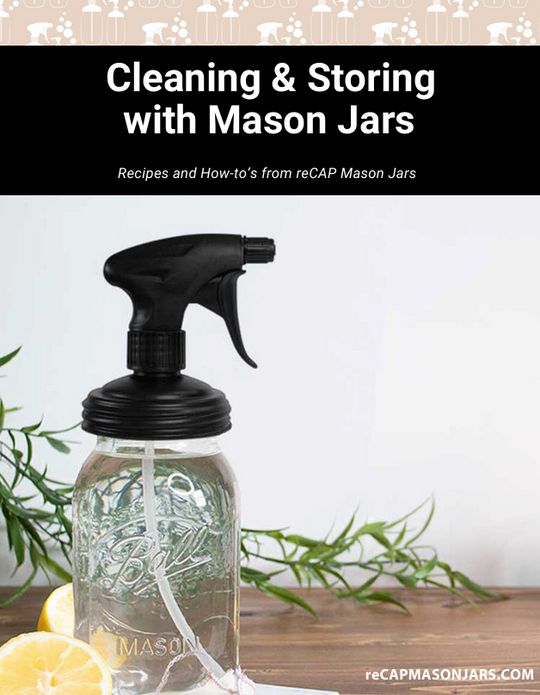 Cleaning &amp; Storing with Mason Jars Free Downloadable Guide